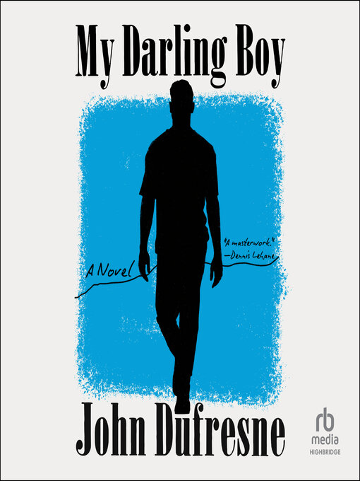 Title details for My Darling Boy by John Dufresne - Available